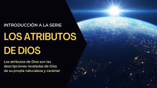 Estos son los 7 atributos de Dios Introducción [upl. by Nylarad]