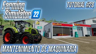 MANTENIMIENTO DE MAQUINARIA  Farming Simulator 22 Para Principiantes  TUTORIAL 28 [upl. by Yalcrab]