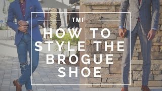 How to Style The Brogue Shoe  2 Looks  The History of The Brogue Design [upl. by Yaj]