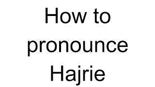 How to Pronounce Hajrie Albanian [upl. by Sherburn]