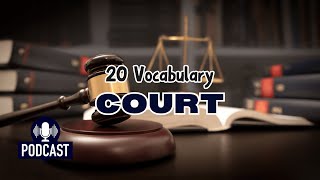 Podcast 20 Court Vocabulary Words for Legal Discussions [upl. by Nnylkoorb]