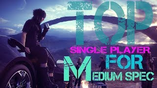 Top 10 Best Single Player Games for Medium Spec PC You Should Play 2018 [upl. by Nestor]