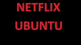 Ver NETFLIX en Ubuntu y derivados MUY FACIL [upl. by Wixted580]