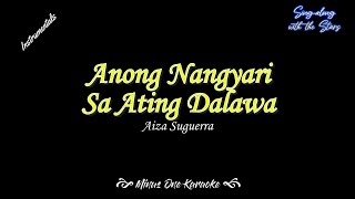 Anong Nagyari sa Ating Dalawa Karaoke  Instrumental only  Aiza Seguerra [upl. by Cotterell]