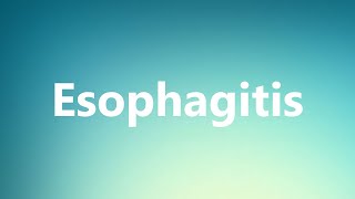 Esophagitis  Medical Meaning and Pronunciation [upl. by Beaufert]