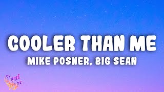 Mike Posner Big Sean  Cooler Than Me [upl. by Oliviero]