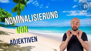 Nominalisierung von Adjektiven Der EINFACHSTE und SCHNELLSTE Weg [upl. by Elva543]