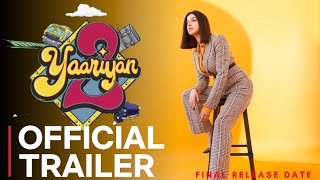 YAARIYAN 2 TRAILER  Divya Khosla Kumar Pearl V Puri Yash Dasgupta  Yaariyan 2 Movie Trailer [upl. by Eicart]