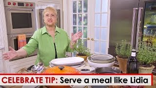 Celebrate Tip Serve a Meal Like Lidia [upl. by Aicetal]