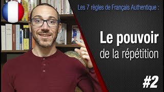 Règle 2 quotLa répétitionquot  Apprendre le français avec Français Authentique [upl. by Ormand]