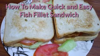 How To Make Quick and EasyFish Fillet Sandwich [upl. by Adnohryt768]