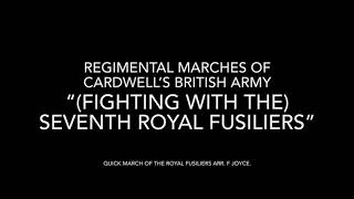 “Fighting with the 7th Royal Fusiliers” Quick March of the 7th Regiment of Foot [upl. by Persis524]