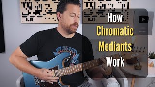 Spice Up Your Chord Progressions With Chromatic Mediants [upl. by Barby814]