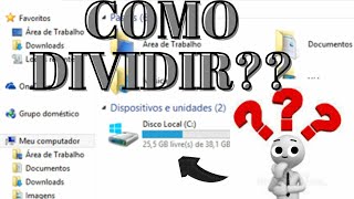 Como Repartir Um disco rigido em Qualquer Computador e em Qualquer windows 78811011 [upl. by Alludba]