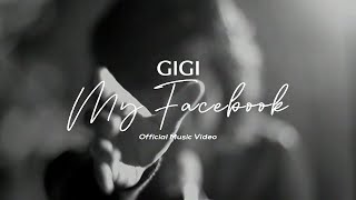 GIGI  My Facebook Official Music Video [upl. by Duval940]