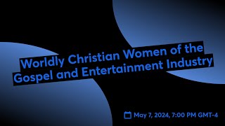 Worldly Christian Women of the Gospel and Entertainment Industry [upl. by Reffinej208]