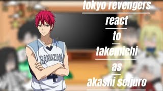 Tokyo revengers  react to  takemichi as akashi seijuro in korukos basketball  part 1AU 🇵🇭🇺🇲 [upl. by Tarr77]