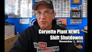 CORVETTE ASSEMBLY NEWS NOV 1 2023 SHIFTS SHUTDOWN [upl. by Eladnor393]