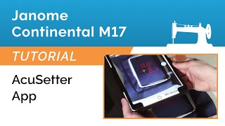 Janome AcuSetter App Tutorial [upl. by Nottage24]