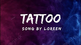 Tattoo Lyrics🎶  Song by Loreen [upl. by Shoshanna]