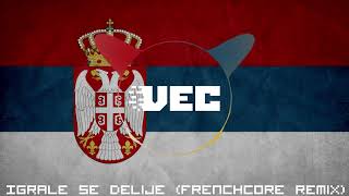 Igrale se delije FRENCHCORE REMIX [upl. by Pincas]