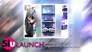 LAUNCH 2014  Luminex Gigacore Ethernet Switch 16XT and firmware v416 [upl. by Macmullin]