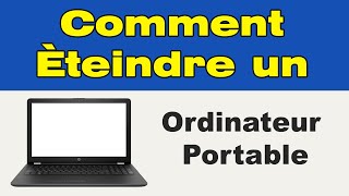 Comment éteindre un ordinateur portable [upl. by Zetrok]