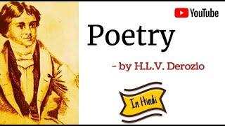 Poetry by HLV Derozio  Summary and Line by Line Explanation in Hindi [upl. by Goldner191]