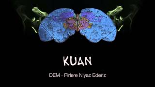 KUAN · Pirlere Niyaz Ederiz [upl. by Varuag837]