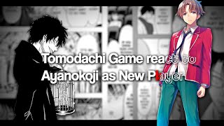 Tomodachi Game react to Ayanokoji as New Player  COTE amp TG [upl. by Waligore]