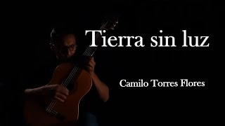 TIERRA SIN LUZ  Camilo Torres Flores [upl. by Yrmac128]