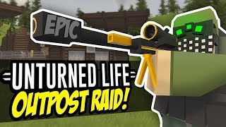 OUTPOST RAID  Unturned Life Roleplay 80 [upl. by Ailati]