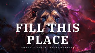 Prophetic Worship Music  Fill This Place Intercession Prayer Instrumental  Roy Fields [upl. by Rocca]