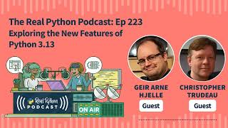 Exploring the New Features of Python 313  Real Python Podcast 223 [upl. by Humfrid]