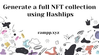 Using Hashlips to create a custom NFT collection  Ramppxyz [upl. by Ellehsem725]