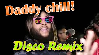 Daddy Chill disco remix  Autotune [upl. by Anstus401]