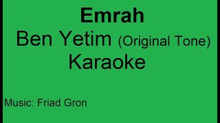 Emrah  ben yetim  karaoke  original tone [upl. by Morgen]