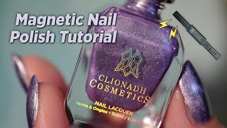 Magnetic Nail Polish Tutorial  Clionadh Cosmetics [upl. by Gessner625]