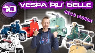 LE 10 VESPA più BELLE della STORIA [upl. by Yerocal]