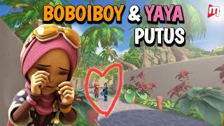 Boboiboy dan yaya putus story [upl. by Aivataj]