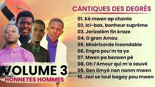 CANTIQUE DES DÉGRÉS  VOLUME 3  HONNÊTES HOMMES [upl. by Ramej652]