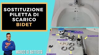 Come sostituire la piletta di scarico del bidet TUTORIAL [upl. by Nnaeiluj]