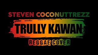 Steven And Coconut Treez Trully Kawan Cover Reggae Kopikustik [upl. by Trilley]