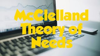 McClelland Theory of Need [upl. by Ethbin640]