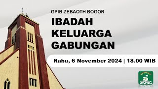 IBADAH KELUARGA GABUNGAN NOVEMBER  Rabu 6 November 2024  1800 WIB [upl. by Atterol898]