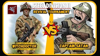 Steel Division II Revival Tournament  Witchdoctor vs Captain Satan [upl. by Turne829]