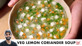 Veg Lemon Coriander Soup Recipe  Quick Healthy Vegetable Soup  लेमन कोरिएंडर सूप  Sanjyot Keer [upl. by Dlared]