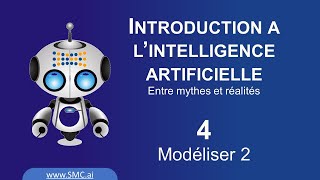 Introduction à l’intelligence artificielle  4  Modéliser 2 [upl. by Cutlor605]