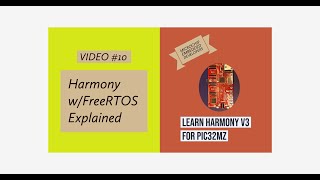 Learn Harmony v3 for PIC32MZ  Video 10 Harmony wFreeRTOS Explained [upl. by Umberto]