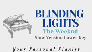 BLINDING LIGHTS Slow Version LOWER KEY Karaoke  Piano Instrumental Cover [upl. by Katleen]